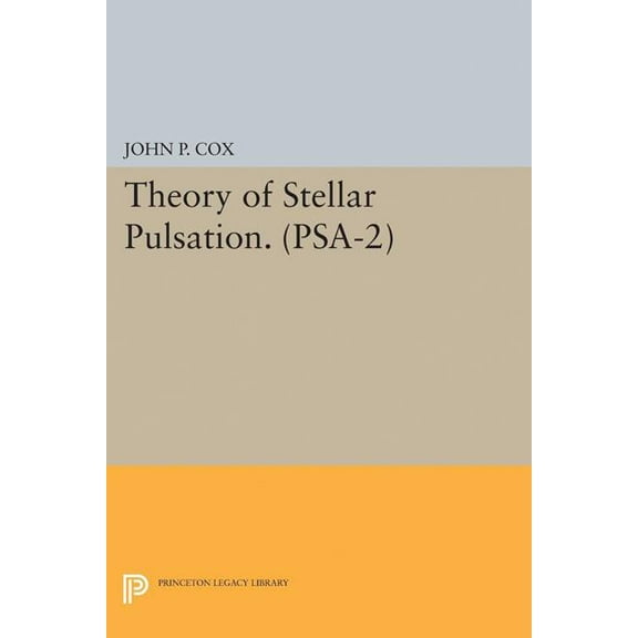 Theory of Stellar Pulsation. (Psa-2), Volume 2, (Paperback)