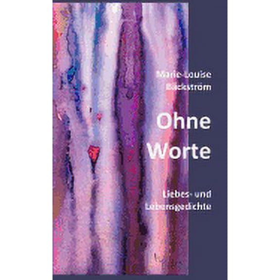 Ohne Worte : Liebes- und Lebensgedichte (Paperback)