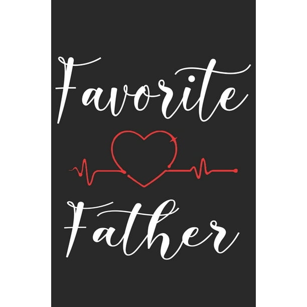 Download Favorite Father Gift For Your Dad Uncle Step Dad Grandpa Father In Law And Also For Fathers Day Gift Paperback Walmart Com Walmart Com