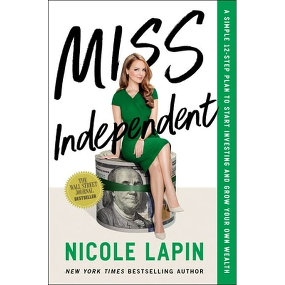 Pre-Owned Miss Independent: A Simple 12-Step Plan to Start Investing and Grow Your Own Wealth (Hardcover) 1400226325 9781400226320