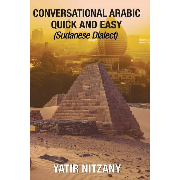 Conversational Arabic Quick and Easy: Sudanese Dialect, (Paperback)