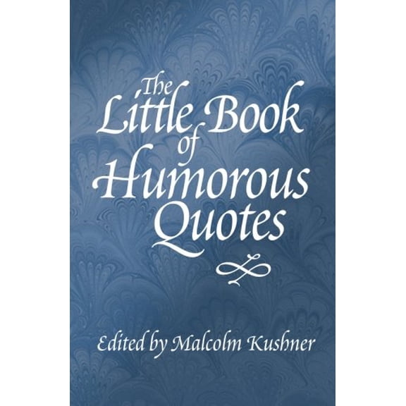 Pre-Owned The Little Book of Humorous Quotes (Paperback) 0578086433 9780578086439