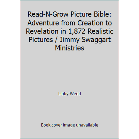 Pre-Owned Read-N-Grow Picture Bible: Adventure from Creation to Revelation in 1,872 Realistic Pictures / Jimmy Swaggart Ministries (Hardcover) 194140314X 9781941403143