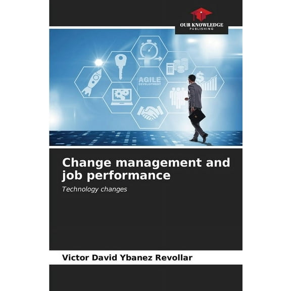 Change management and job performance, (Paperback)