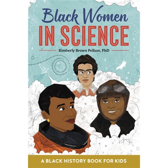 Pre-Owned Black Women in Science: A Black History Book for Kids (Paperback) 1641527072 9781641527071