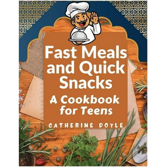 Fast Meals and Quick Snacks: A Cookbook for Teens, (Paperback)