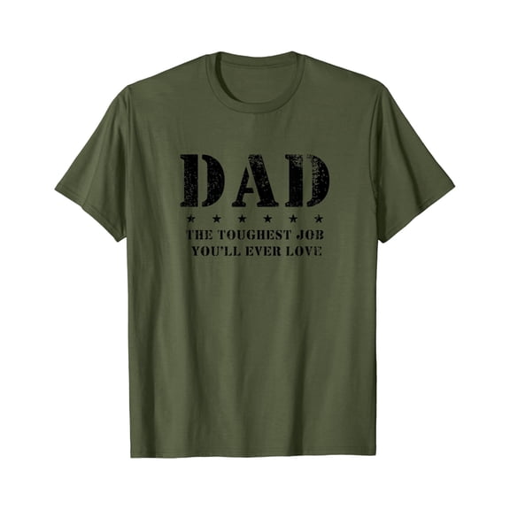 Mens Dad Toughest Job You'll Ever Love for T-Shirt