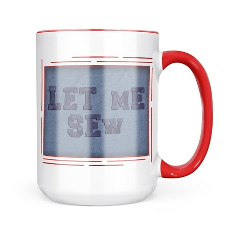 

Neonblond Let Me Sew Stitching Crafting Sewing Mug gift for Coffee Tea lovers