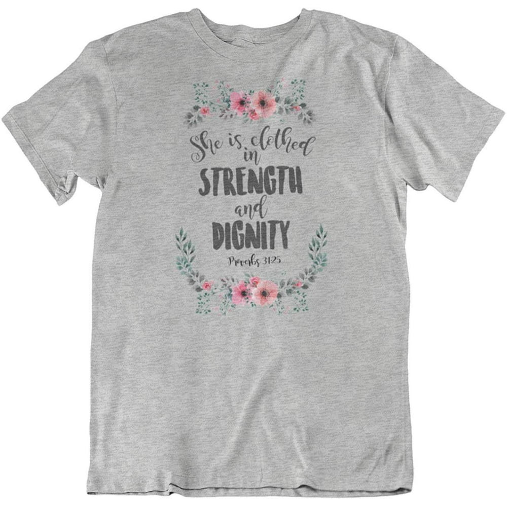 clothed in strength and dignity shirt