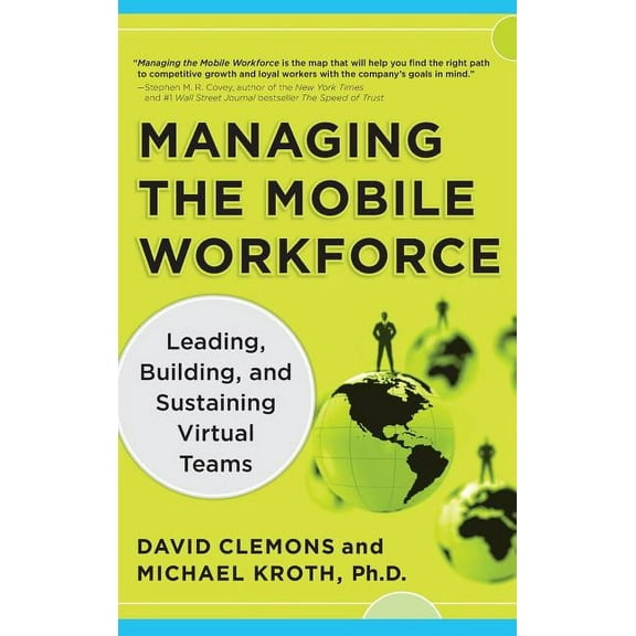 Managing the Mobile Workforce: Leading, Building, and Sustaining Virtual Teams Hardcover