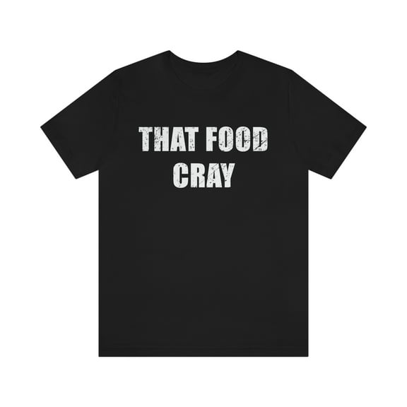 That Food Cray Shirt