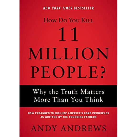 Pre-Owned How Do You Kill 11 Million People?: Why the Truth Matters More Than You Think (Paperback) 0785234578 9780785234579