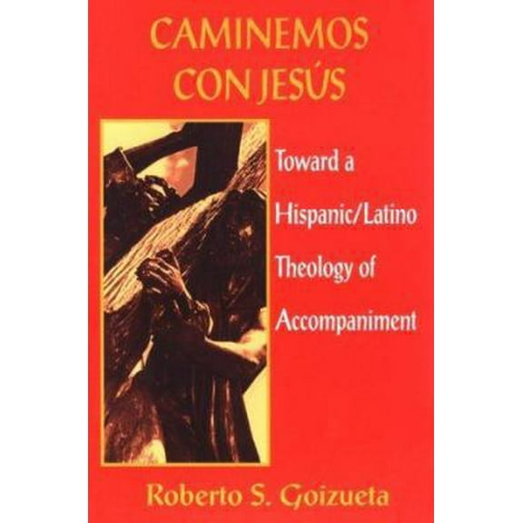 Pre-Owned Caminemos Con Jesus: Toward a Hispanic/Latino Theology of Accompaniment (Paperback) 1570750343 9781570750342