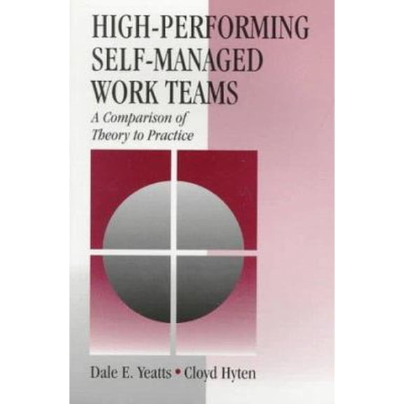 Pre-Owned High-Performing Self-Managed Work Teams: A Comparison of Theory to Practice (Paperback) 0761904700 9780761904700