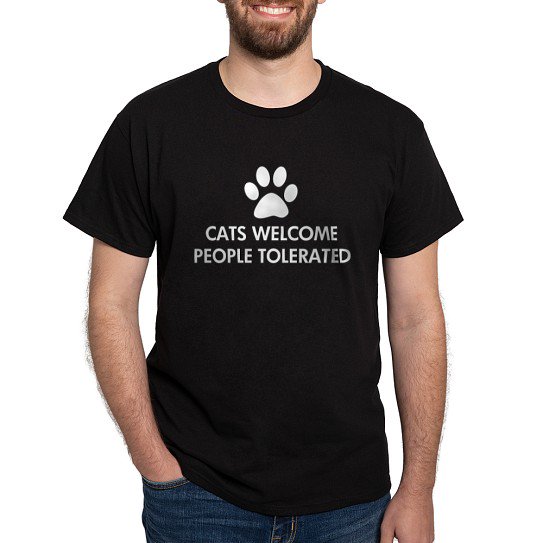 CafePress - Cats Welcome People Tolerated Dark T Shirt - Men's Classic Cotton T-Shirts