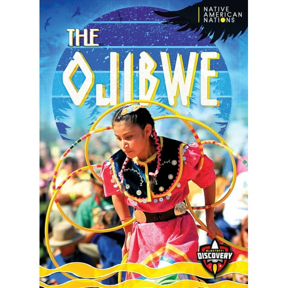 Native American Nations The Ojibwe, (Hardcover)