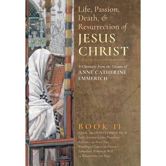 The Life, Passion, Death and Resurrection of Jesus Christ, Book II, (Hardcover)