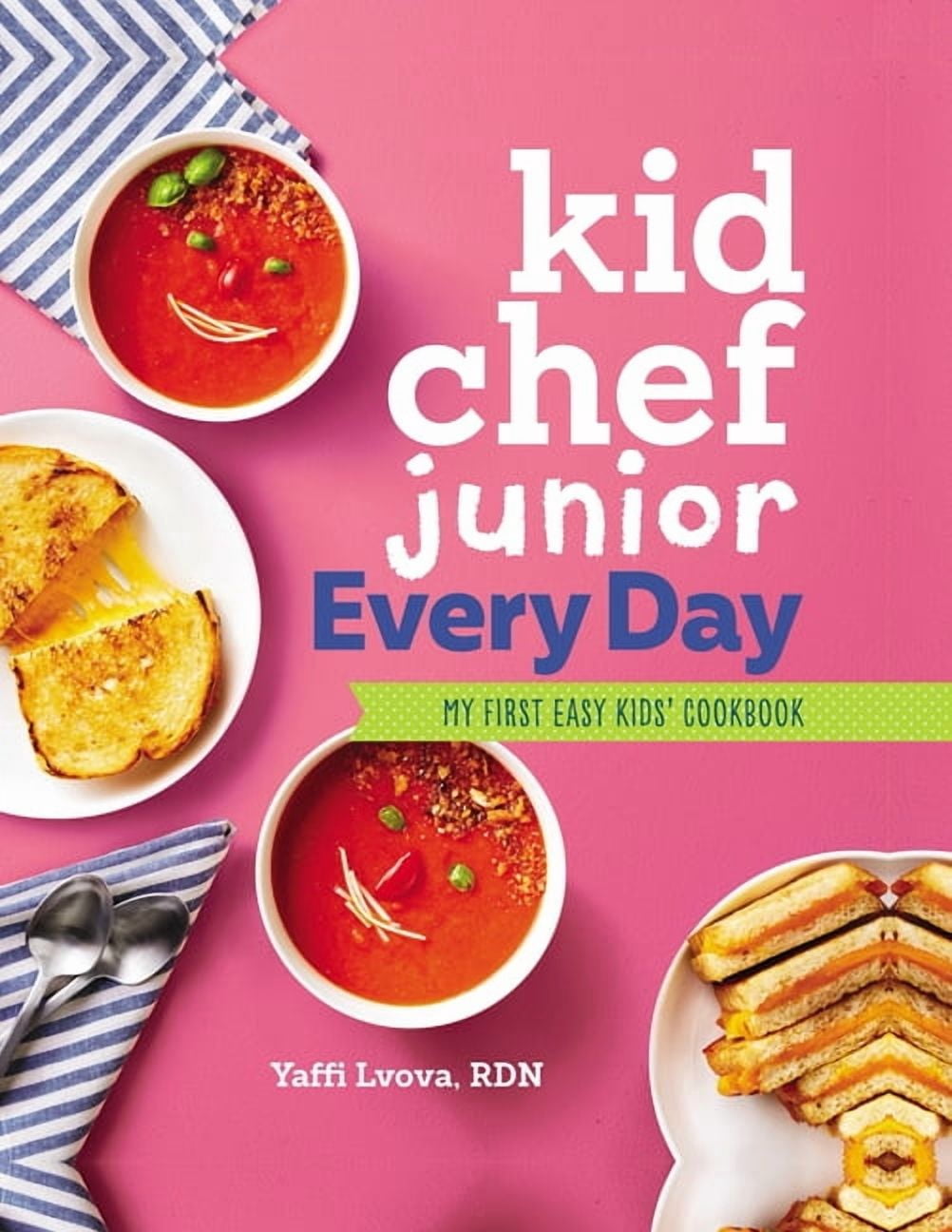 Danielle Kartes: My Very First Cookbook, Joyful Recipes for Family
