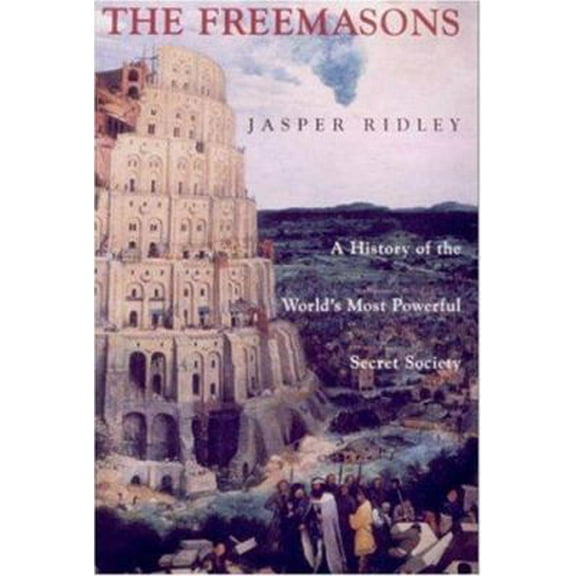 Pre-Owned The Freemasons: A History of the World's Most Powerful Secret Society (Paperback) 1559706546 9781559706544