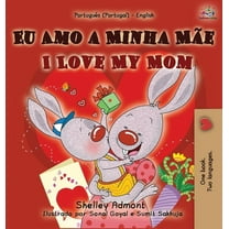 Portuguese English Bilingual Collection  I Love My Mom (Portuguese English Bilingual Book for Kids - Portugal), (Hardcover)