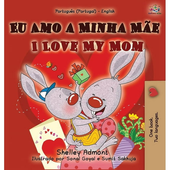 Portuguese English Bilingual Collection  I Love My Mom (Portuguese English Bilingual Book for Kids - Portugal), (Hardcover)