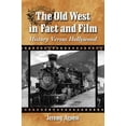 thumbnail image 1 of Pre-Owned The Old West in Fact and Film: History Versus Hollywood (Paperback) 0786468882 9780786468881, 1 of 1