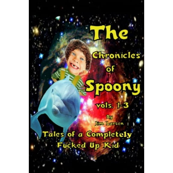 The Chronicles of Spoony Volume 1-3 (Paperback)