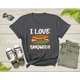 thumbnail image 3 of I Love Sandwich Gift for Foodies Sandwich Lovers Men Women Tshirt Sandwich Gift for Men Food Gift for Boys Sandwich Food Gift Idea Shirt, 3 of 8