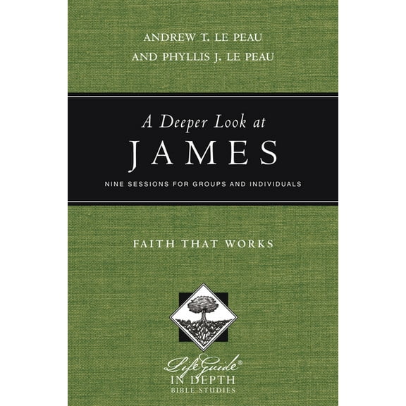 Lifeguide(r) in Depth A Deeper Look at James: Faith That Works, (Paperback)