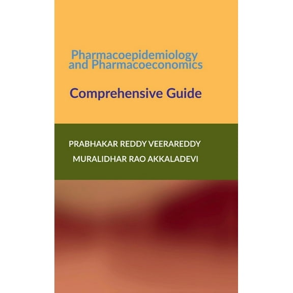 Pharmacoepidemiology and Pharmacoeconomics: Comprehensive Guide, (Hardcover)