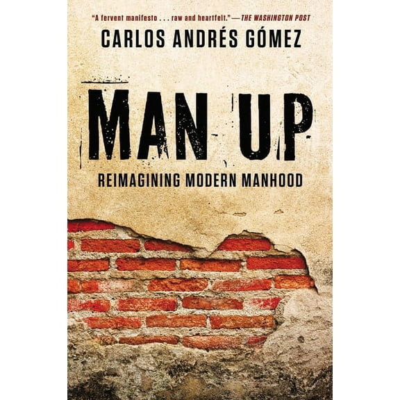 Man Up : Reimagining Modern Manhood (Paperback)