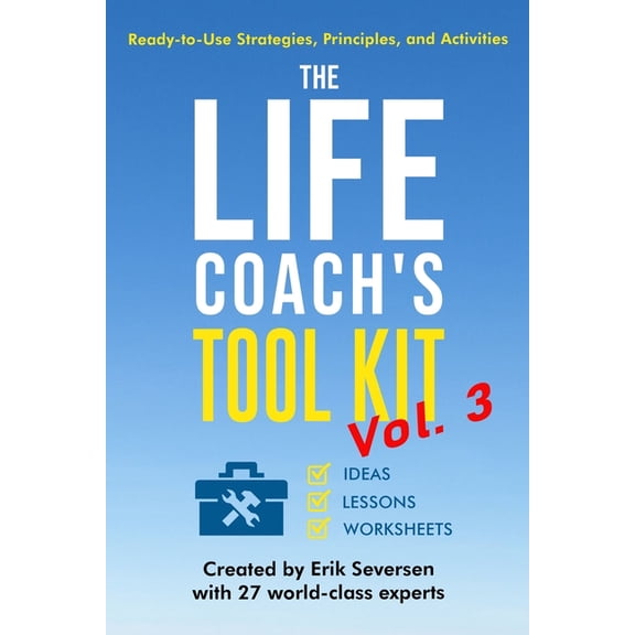The Life Coach's Tool Kit, Vol. 3: Ready-to-Use Strategies, Principles, and Activities, (Paperback)