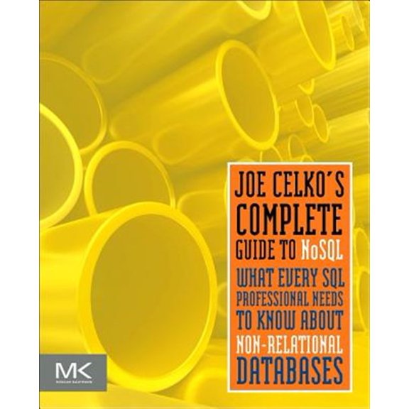 Pre-Owned Joe Celko's Complete Guide to NoSQL: What Every SQL Professional Needs to Know about Non-Relational Databases Paperback