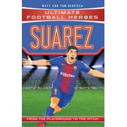Ultimate Football Heroes: Suarez : From the Playground to the Pitch (Paperback)