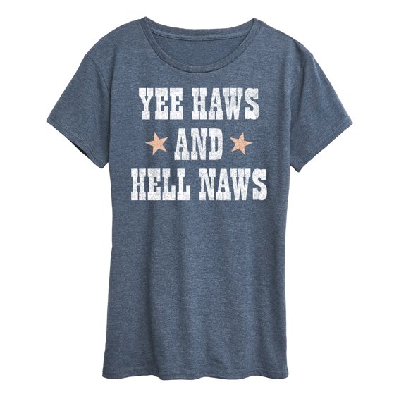 Instant Message - Yee Haws Hell Naws - Women's Short Sleeve Graphic T-Shirt