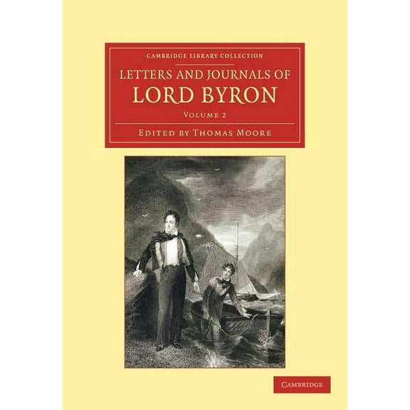 Letters and Journals of Lord Byron: With Notices of His Life, (Paperback)