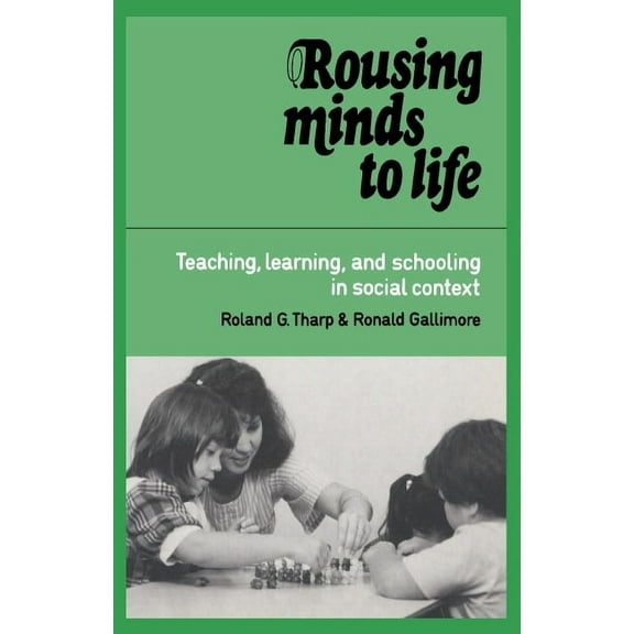 Rousing Minds to Life: Teaching, Learning, and Schooling in Social Context, (Paperback)
