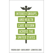 American Governance and Public Policy: Interest Groups and Health Care Reform across the United States (Paperback)