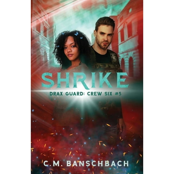 Drax Guard: Crew Six Shrike, Book 5, (Paperback)