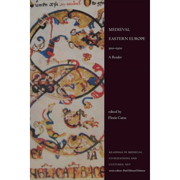 Readings in Medieval Civilizations and C Medieval Eastern Europe, 500-1300: A Reader, (Paperback)