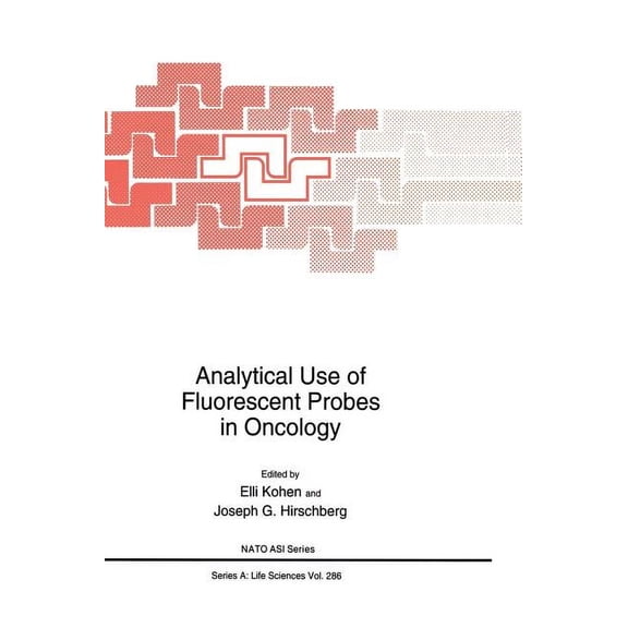 NATO Science Series A: Analytical Use of Fluorescent Probes in Oncology, Book 286, (Hardcover)
