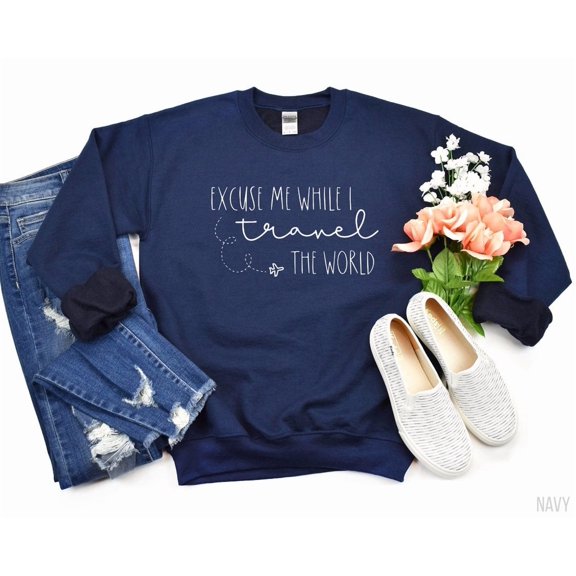 Excuse Me While I Travel The World Sweatshirt, Cute Vacation Sweater, World Traveler Shirt, Family Vacation Sweater, World Trip Sweaters Tshirt All Size S-5XL