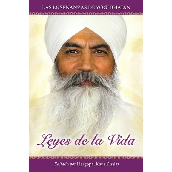 Leyes de la Vida: Las enseñanzas de Yogi Bhajan, (Paperback)