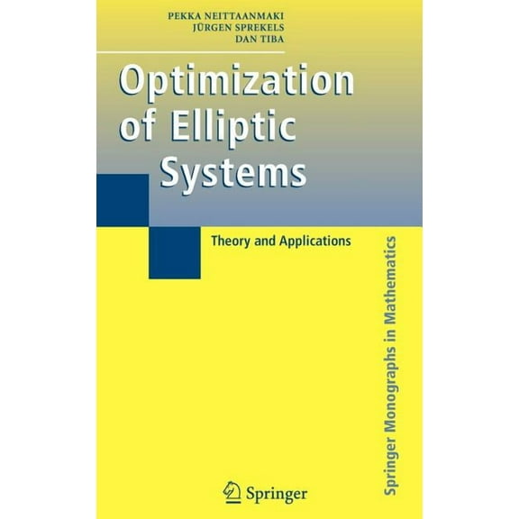 Springer Monographs in Mathematics Optimization of Elliptic Systems: Theory and Applications, (Hardcover)