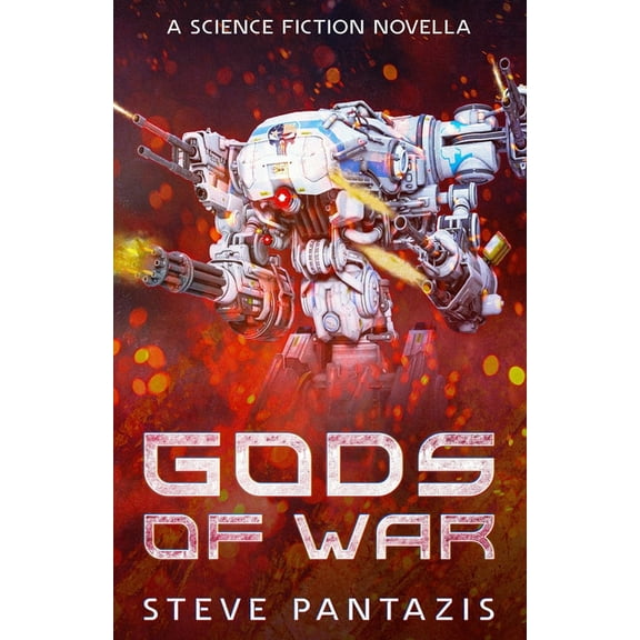 Gods of War: Near-future Science Fiction Novella (Paperback) by Steve Pantazis