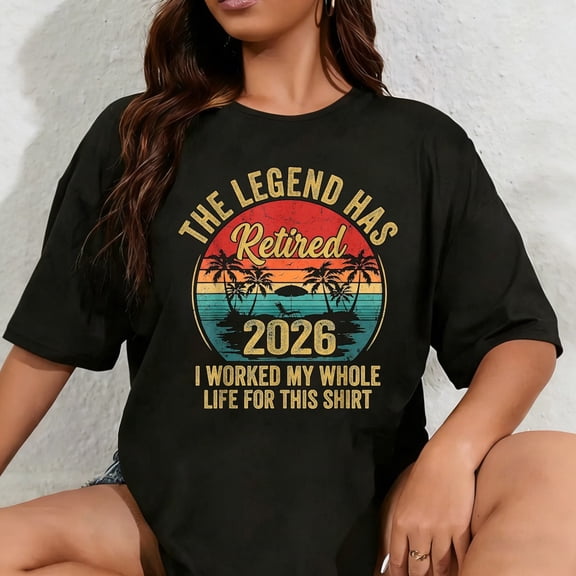 100% Cotton Unisex Retired 2026 Worked Whole Life for This Women Men Retirement T-Shirt