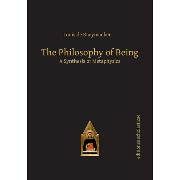 The Philosophy of Being: A Synthesis of Metaphysics, (Hardcover)