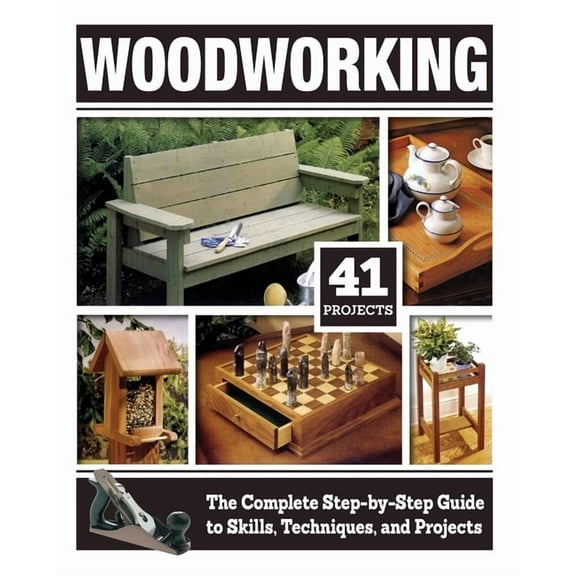 Woodworking (Hc): The Complete Step-By-Step Guide to Skills, Techniques, and Projects, (Hardcover)