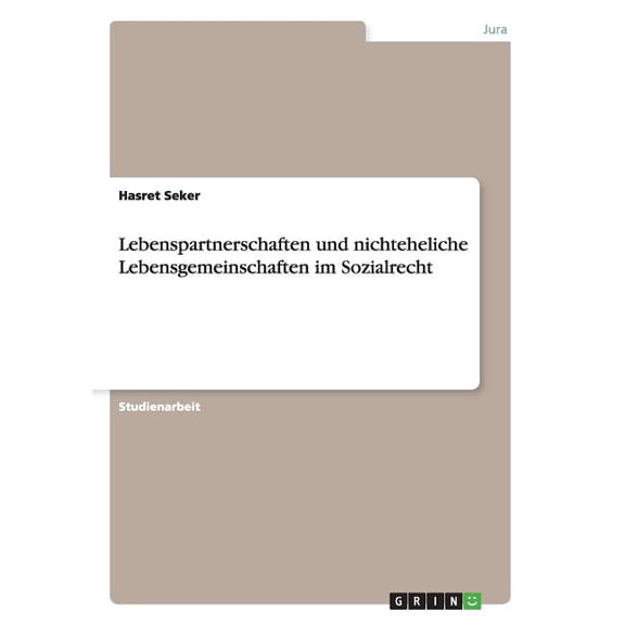 Lebenspartnerschaften und nichteheliche Lebensgemeinschaften im Sozialrecht (Paperback)