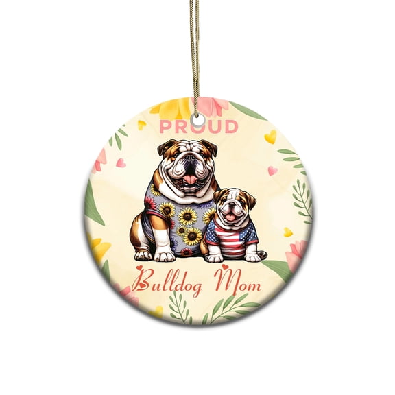 Happy Mother's Day Proud Bulldog Mom Ceramic Round Ornament Dog Lover Gifts Idea Home Tree Decor - 03003